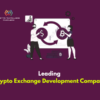 Leading Crypto Exchange Development Company