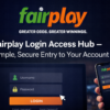 Fairplay Login Access Hub – Simple, Secure Entry to Your Account