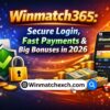 Winmatch365: Secure Login, Fast Payments & Big Bonuses in 2026