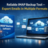 Reliable IMAP Backup Tool – Export Emails in Multiple Formats