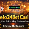 Khelo24Bet Casino | Safe, Fast & Exciting Casino Games