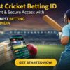 Best Cricket Betting ID – Instant & Secure Access