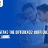 Difference Between Curriculum and Syllabus – Complete Student Guide