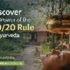 How the 80/20 Rule in Ayurveda Creates Lasting Balance