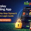 Fairplay Betting App – Step-by-Step Signup & Secure Login Guide