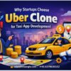 Uber Clone App Development Cost & Key Features Breakdown