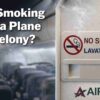 is smoking on a plane a felony
