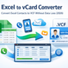 Convert Excel Contacts to VCF Instantly Without Data Loss!