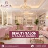 Best Beauty Salon in Rajouri Garden