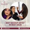 Best Makeup Artist in West Delhi