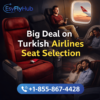 Call +1-855-867-4428 Big Deal on Turkish Airlines Seat Selection