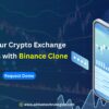Start Your Crypto Exchange Business with Binance Clone