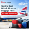 Call +1-855-547-0830 Get the Best British Airways Baggage Price