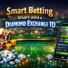Smart Betting Starts with a Diamond Exchange ID