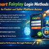 Smart Fairplay Login Methods for Faster and Safer Platform Access