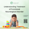 Understanding Treatment of Functional Neurological Disorder