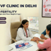 Best IVF Clinic in Delhi – Compassionate Fertility Care
