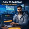fast Fairplay Login Anytime Anywhere