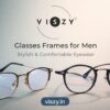 Lightweight Glasses Frames for Men & Everyday Wear – Premium Eyewear