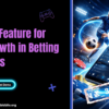 Affiliate Feature for User Growth in Betting Platforms