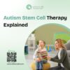 Autism Stem Cell Therapy Explained | Advancells