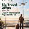 Big Travel Offers from the Largest International Airport in the US