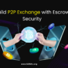 Build P2P Exchange with Escrow Security