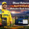 Dhoni Returns April 18 Clash & Mahadev Book Insights