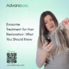 Exosome Treatment for Hair Restoration: What You Should Know