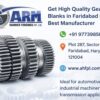 Get High Quality Gear Blanks in Faridabad by Best Manufacturer