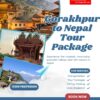 Gorakhpur to Nepal Tour Packages with Musafircab