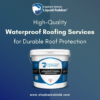 High-Quality Waterproof Roofing Services for Durable Roof Protection