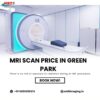 MRI Scan Price in Green Park – Orbit Imaging