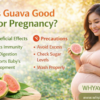 Guava in Pregnancy: Benefits, Safety, Side Effects & Best Time to Eat