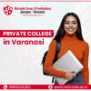 Private College in Varanasi for Quality Higher Education