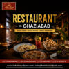 Restaurant in Ghaziabad for Delicious Dining Experience