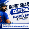 Rohit Sharma Comeback & Mahadev Book ID Guide 2026