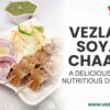 Soya Chaap at Vezlay Foods: A Delicious Revolution in Vegan Cuisine