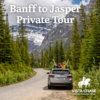 Banff to Jasper Tour – Private Scenic Experience