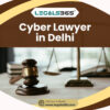 Trusted Cyber ​​Lawyers in Delhi – Expert Legal Support by Legals365